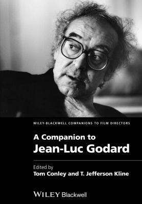 A Companion to Jean-Luc Godard - Tom  Conley 