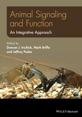 Animal Signaling and Function. An Integrative Approach - Mark  Briffa 