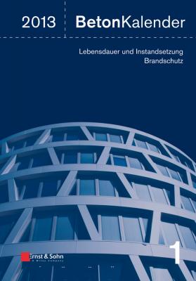 Beton-Kalender 2013. Lebensdauer und Instandsetzung-Behalter - Konrad  Bergmeister 