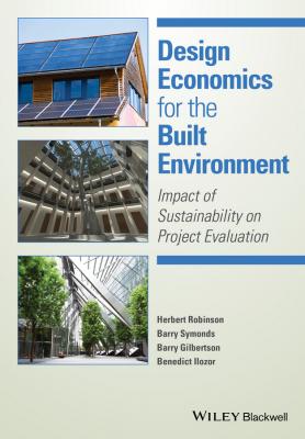 Design Economics for the Built Environment. Impact of Sustainability on Project Evaluation - Herbert  Robinson 