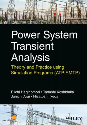 Power System Transient Analysis. Theory and Practice using Simulation Programs (ATP-EMTP) - Eiichi  Haginomori 