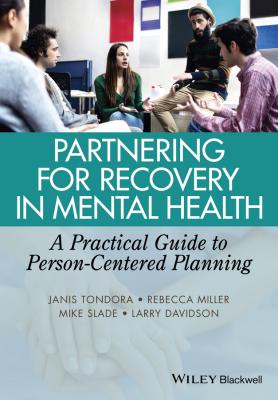 Partnering for Recovery in Mental Health. A Practical Guide to Person-Centered Planning - Mike  Slade 