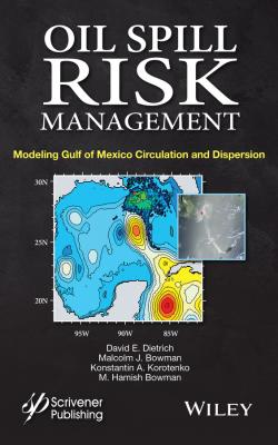 Oil Spill Risk Management. Modeling Gulf of Mexico Circulation and Oil Dispersal - Konstantin A. Korotenko 