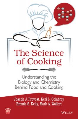The Science of Cooking. Understanding the Biology and Chemistry Behind Food and Cooking - Joseph Provost J. 