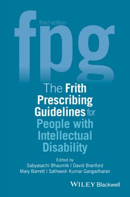 The Frith Prescribing Guidelines for People with Intellectual Disability - Sabyasachi  Bhaumik 