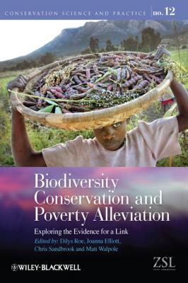 Biodiversity Conservation and Poverty Alleviation. Exploring the Evidence for a Link - Dilys  Roe 