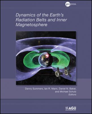 Dynamics of the Earth's Radiation Belts and Inner Magnetosphere - Danny  Summers 