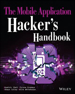 The Mobile Application Hacker's Handbook - Dominic  Chell 
