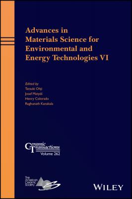 Advances in Materials Science for Environmental and Energy Technologies VI - Tatsuki  Ohji 