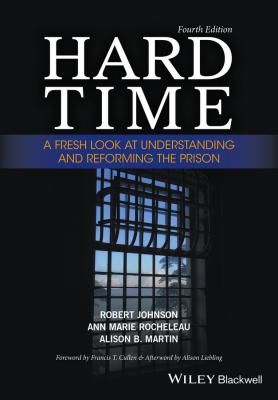 Hard Time. A Fresh Look at Understanding and Reforming the Prison - Alison  Liebling 