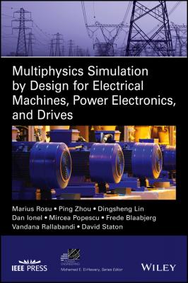 Multiphysics Simulation by Design for Electrical Machines, Power Electronics and Drives - Dr. Zhou Ping 