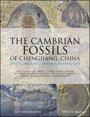 The Cambrian Fossils of Chengjiang, China. The Flowering of Early Animal Life - Mark  Williams 