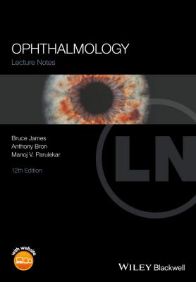 Lecture Notes Ophthalmology - Bruce  James 