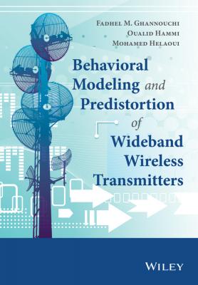 Behavioral Modeling and Predistortion of Wideband Wireless Transmitters - Oualid  Hammi 