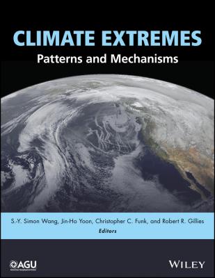 Climate Extremes. Patterns and Mechanisms - Jin-Ho  Yoon 