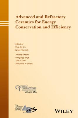 Advanced and Refractory Ceramics for Energy Conservation and Efficiency - Mrityunjay  Singh 