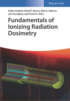 Fundamentals of Ionizing Radiation Dosimetry - Pedro  Andreo 