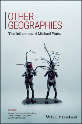 Other Geographies. The Influences of Michael Watts - Susanne  Freidberg 
