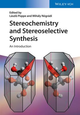 Stereochemistry and Stereoselective Synthesis. An Introduction - Gábor Hornyánszky 