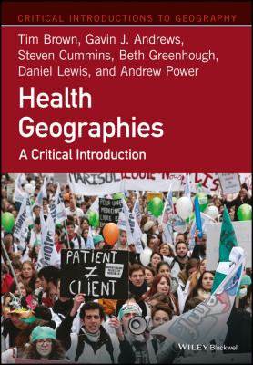 Health Geographies. A Critical Introduction - Tim  Brown 