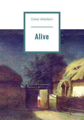 Alive - Gubat Abdullaev 