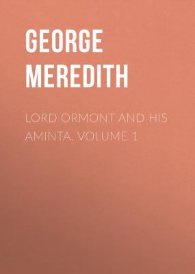 Lord Ormont and His Aminta. Volume 1 - George Meredith 