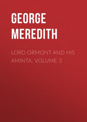 Lord Ormont and His Aminta. Volume 3 - George Meredith 