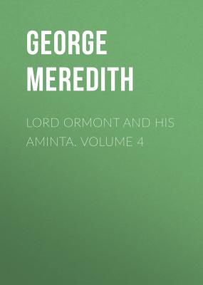 Lord Ormont and His Aminta. Volume 4 - George Meredith 