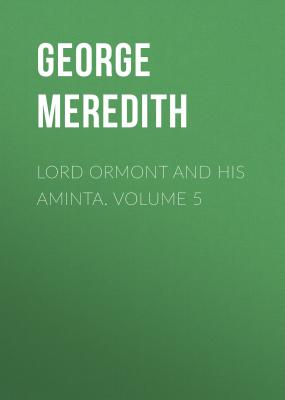 Lord Ormont and His Aminta. Volume 5 - George Meredith 
