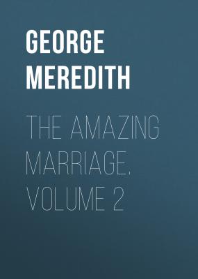 The Amazing Marriage. Volume 2 - George Meredith 