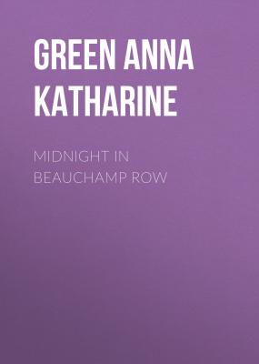 Midnight In Beauchamp Row - Green Anna Katharine 