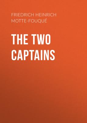 The Two Captains - Friedrich Heinrich Karl de La Motte-Fouqué 