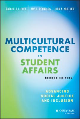 Multicultural Competence in Student Affairs. Advancing Social Justice and Inclusion - Amy Reynolds L. 
