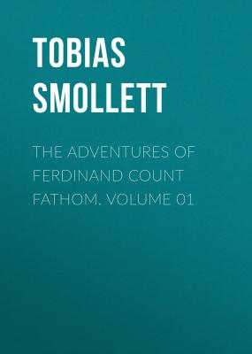 The Adventures of Ferdinand Count Fathom. Volume 01 - Tobias Smollett 