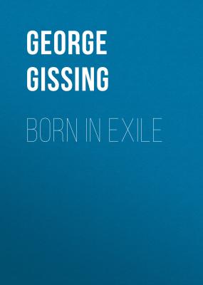 Born in Exile - George Gissing 