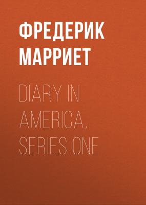 Diary in America, Series One - Фредерик Марриет 