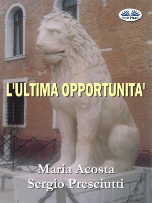 L'Ultima Opportunità - Maria Acosta 