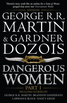 Dangerous Women. Part I - Джордж Р. Р. Мартин 