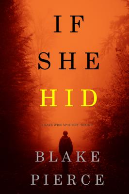 If She Hid - Блейк Пирс A Kate Wise Mystery