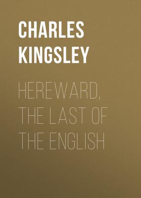 Hereward, the Last of the English - Charles Kingsley 