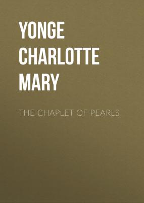 The Chaplet of Pearls - Yonge Charlotte Mary 