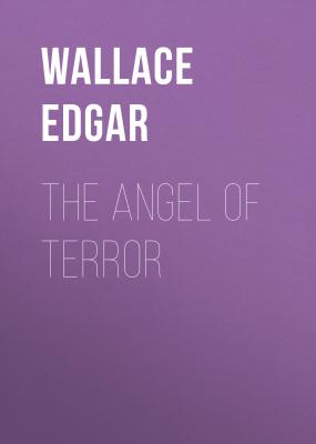 The Angel of Terror - Wallace Edgar 