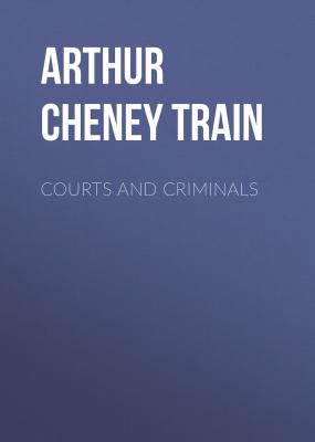 Courts and Criminals - Arthur Cheney Train 