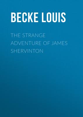 The Strange Adventure Of James Shervinton - Becke Louis 