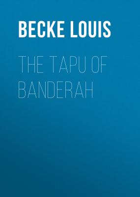 The Tapu Of Banderah - Becke Louis 