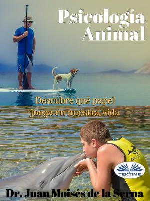 Psicología Animal - Juan Moisés De La Serna 