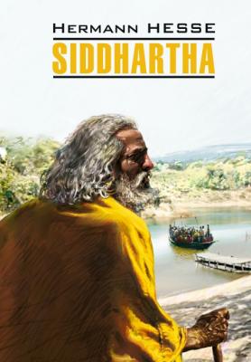 Siddhartha / Сиддхартха. Книга для чтения на немецком языке - Герман Гессе 