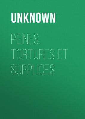 Peines, tortures et supplices - Unknown 