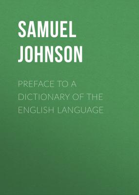 Preface to a Dictionary of the English Language - Samuel Johnson 