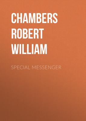 Special Messenger - Chambers Robert William 